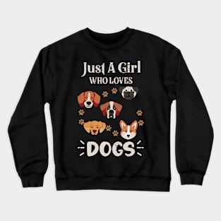 Just a Girl Who Loves Dogs Crewneck Sweatshirt